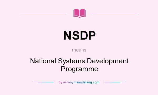 What does NSDP mean? It stands for National Systems Development Programme