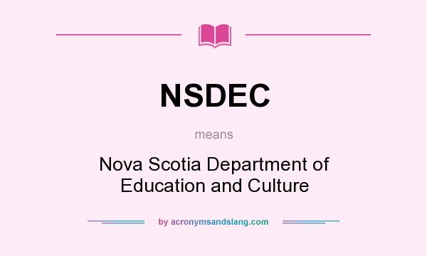 What does NSDEC mean? It stands for Nova Scotia Department of Education and Culture