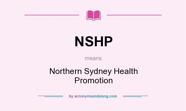 What does NSHP mean? It stands for Northern Sydney Health Promotion
