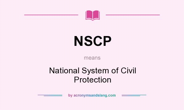 What does NSCP mean? It stands for National System of Civil Protection