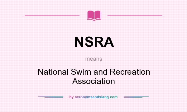 What does NSRA mean? It stands for National Swim and Recreation Association