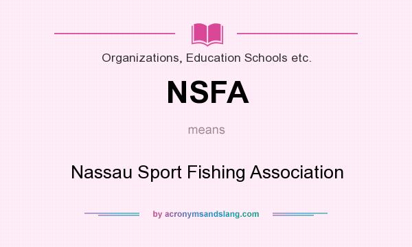 What does NSFA mean? It stands for Nassau Sport Fishing Association