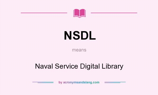 What does NSDL mean? It stands for Naval Service Digital Library