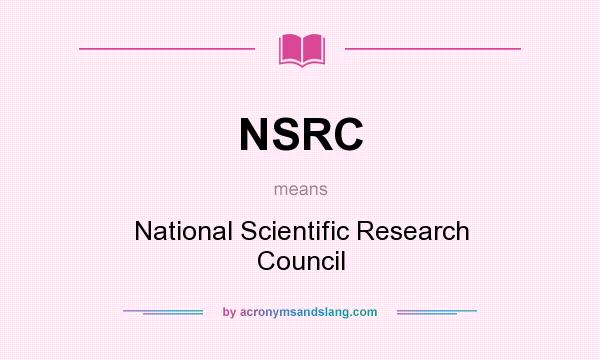 What does NSRC mean? It stands for National Scientific Research Council