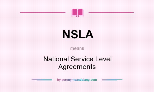 What does NSLA mean? It stands for National Service Level Agreements