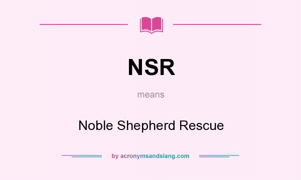 What does NSR mean? It stands for Noble Shepherd Rescue