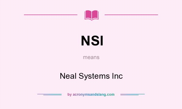 What does NSI mean? It stands for Neal Systems Inc