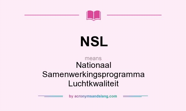What does NSL mean? It stands for Nationaal Samenwerkingsprogramma Luchtkwaliteit