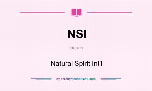 What does NSI mean? It stands for Natural Spirit Int`l