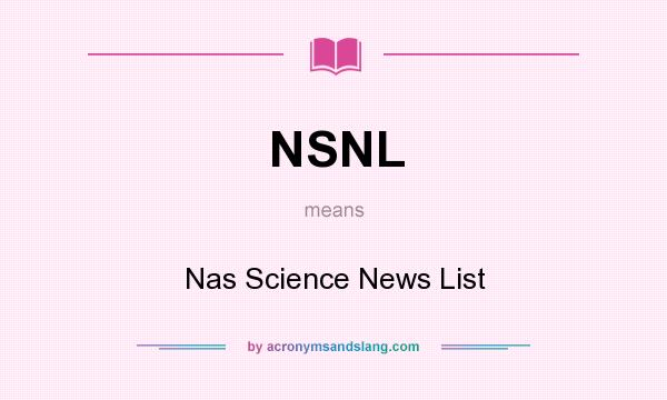 What does NSNL mean? It stands for Nas Science News List
