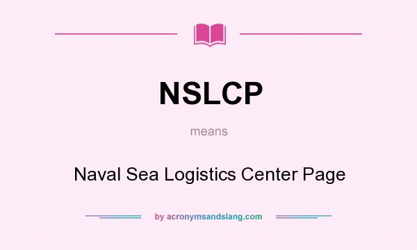 What does NSLCP mean? It stands for Naval Sea Logistics Center Page