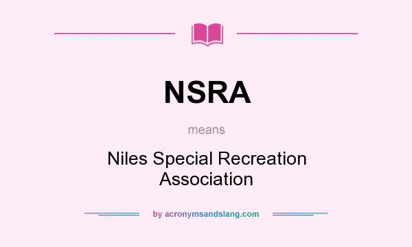 What does NSRA mean? It stands for Niles Special Recreation Association