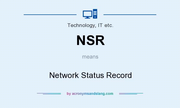 What does NSR mean? It stands for Network Status Record