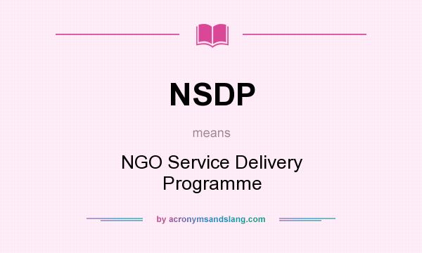 What does NSDP mean? It stands for NGO Service Delivery Programme