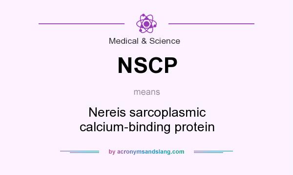 What does NSCP mean? It stands for Nereis sarcoplasmic calcium-binding protein