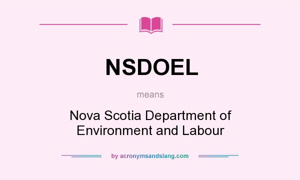 What does NSDOEL mean? It stands for Nova Scotia Department of Environment and Labour