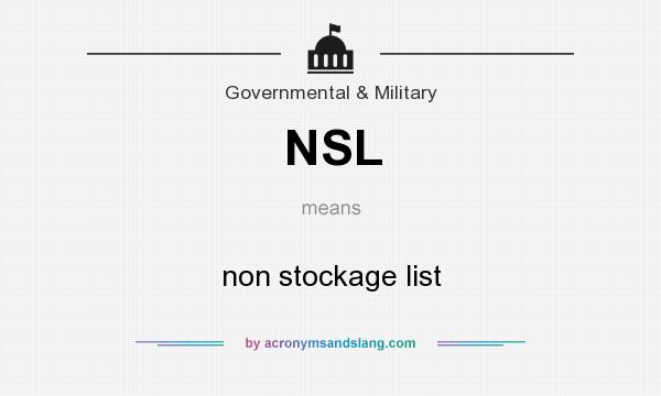 What does NSL mean? It stands for non stockage list
