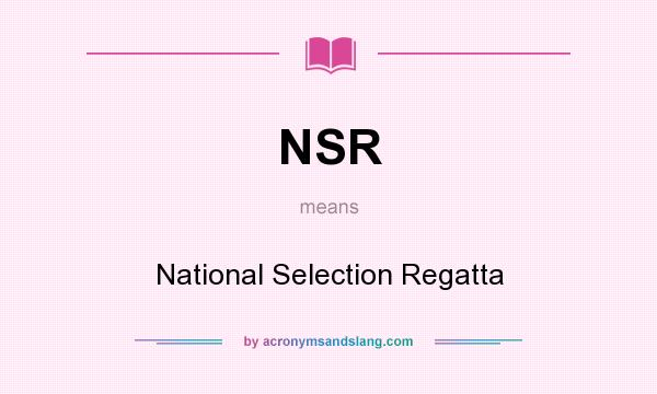 What does NSR mean? It stands for National Selection Regatta