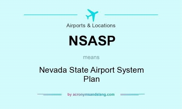 What does NSASP mean? It stands for Nevada State Airport System Plan