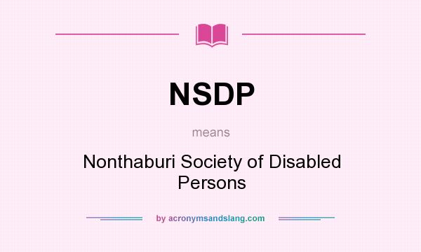 What does NSDP mean? It stands for Nonthaburi Society of Disabled Persons