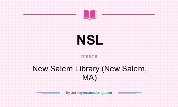 What does NSL mean? It stands for New Salem Library (New Salem, MA)