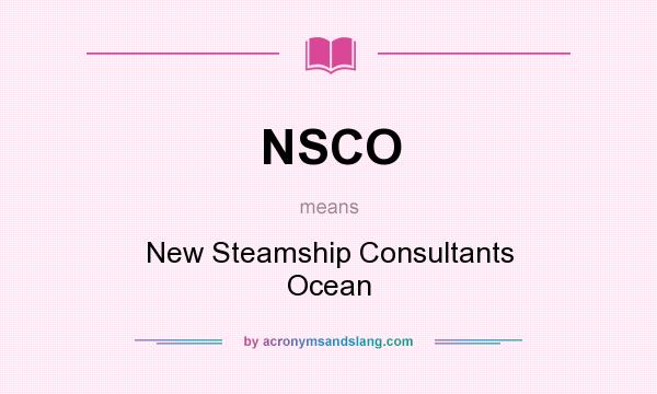 What does NSCO mean? It stands for New Steamship Consultants Ocean