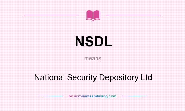 What does NSDL mean? It stands for National Security Depository Ltd