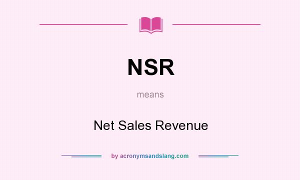 What does NSR mean? It stands for Net Sales Revenue