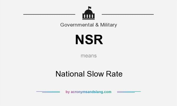 What does NSR mean? It stands for National Slow Rate