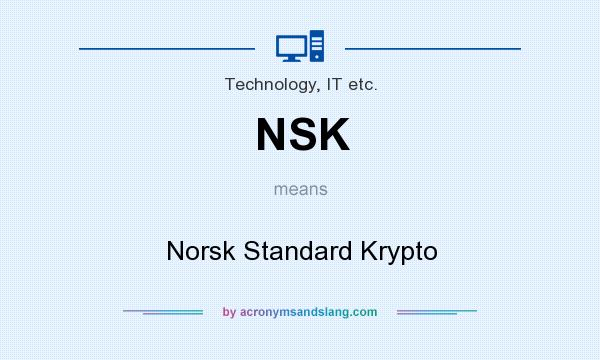 What does NSK mean? It stands for Norsk Standard Krypto