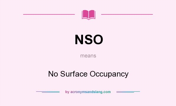 What does NSO mean? It stands for No Surface Occupancy