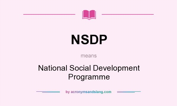 What does NSDP mean? It stands for National Social Development Programme
