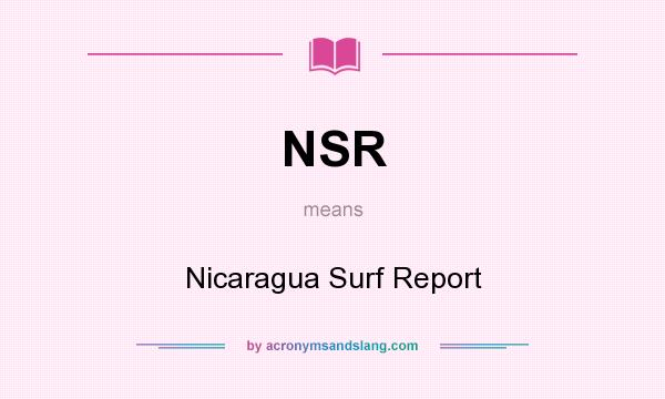 What does NSR mean? It stands for Nicaragua Surf Report