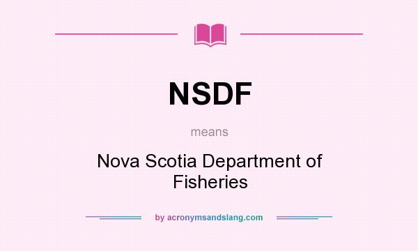 What does NSDF mean? It stands for Nova Scotia Department of Fisheries