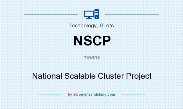 What does NSCP mean? It stands for National Scalable Cluster Project