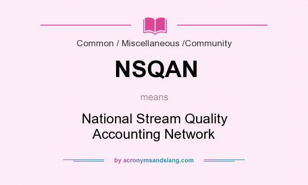 What does NSQAN mean? It stands for National Stream Quality Accounting Network