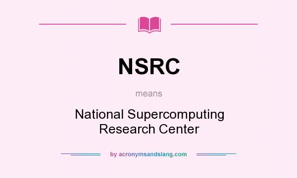 What does NSRC mean? It stands for National Supercomputing Research Center