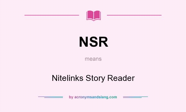 What does NSR mean? It stands for Nitelinks Story Reader