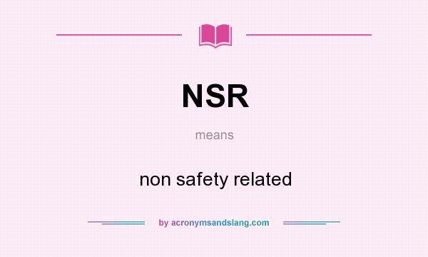 What does NSR mean? It stands for non safety related