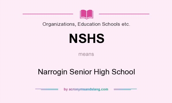 What does NSHS mean? It stands for Narrogin Senior High School
