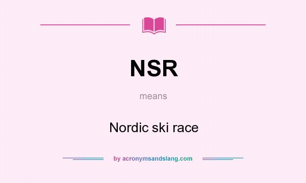 What does NSR mean? It stands for Nordic ski race