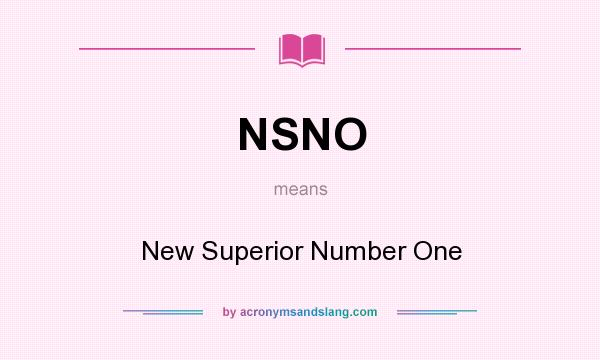 What does NSNO mean? It stands for New Superior Number One
