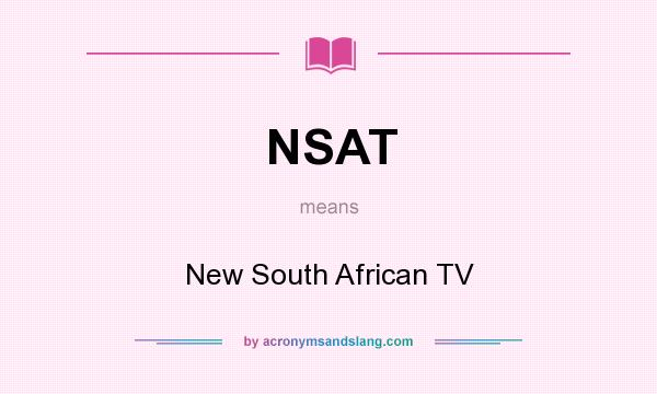 What does NSAT mean? It stands for New South African TV
