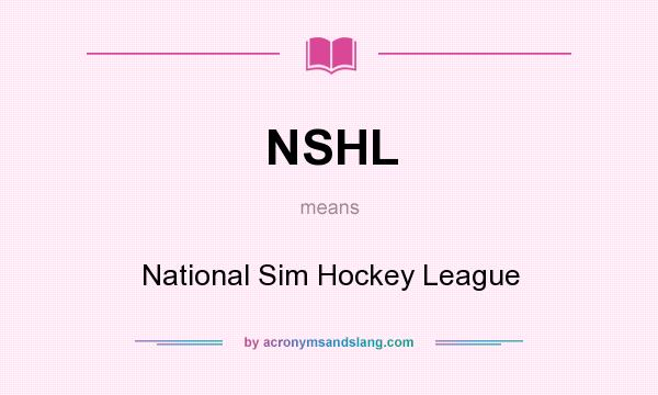 What does NSHL mean? It stands for National Sim Hockey League