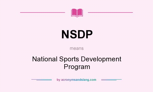What does NSDP mean? It stands for National Sports Development Program