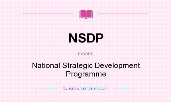 What does NSDP mean? It stands for National Strategic Development Programme