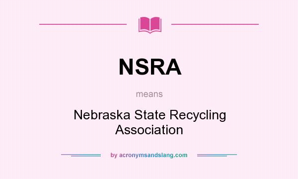 What does NSRA mean? It stands for Nebraska State Recycling Association