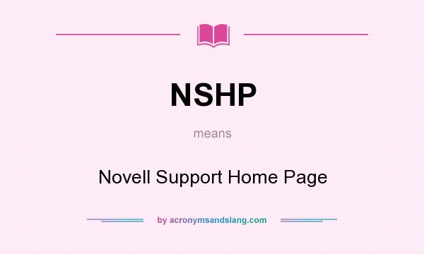 What does NSHP mean? It stands for Novell Support Home Page