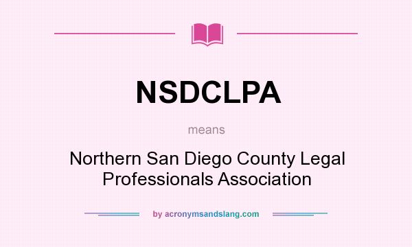 What does NSDCLPA mean? It stands for Northern San Diego County Legal Professionals Association