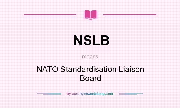 What does NSLB mean? It stands for NATO Standardisation Liaison Board
